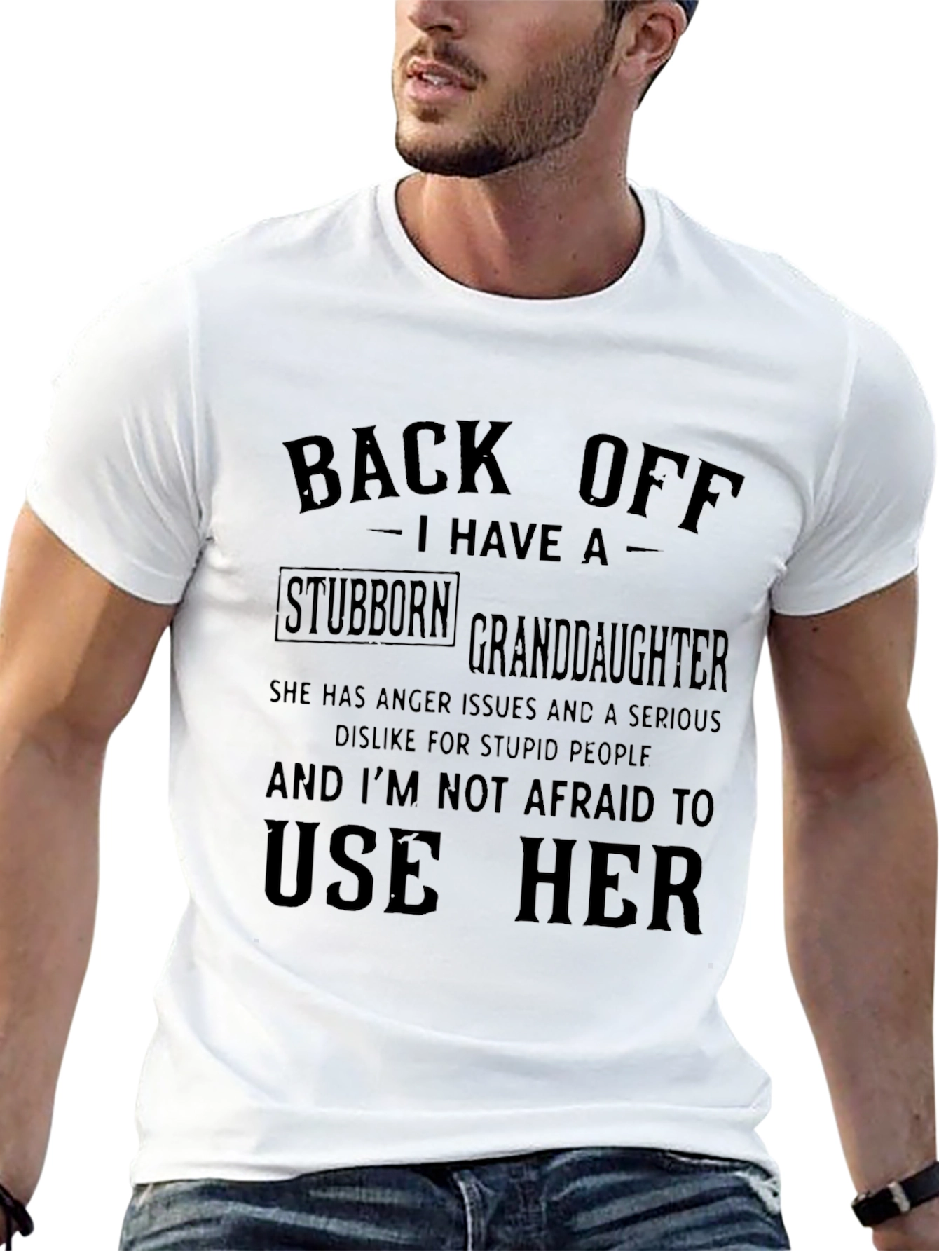Back Off I Have A Stubborn Granddaughter T-Shirt