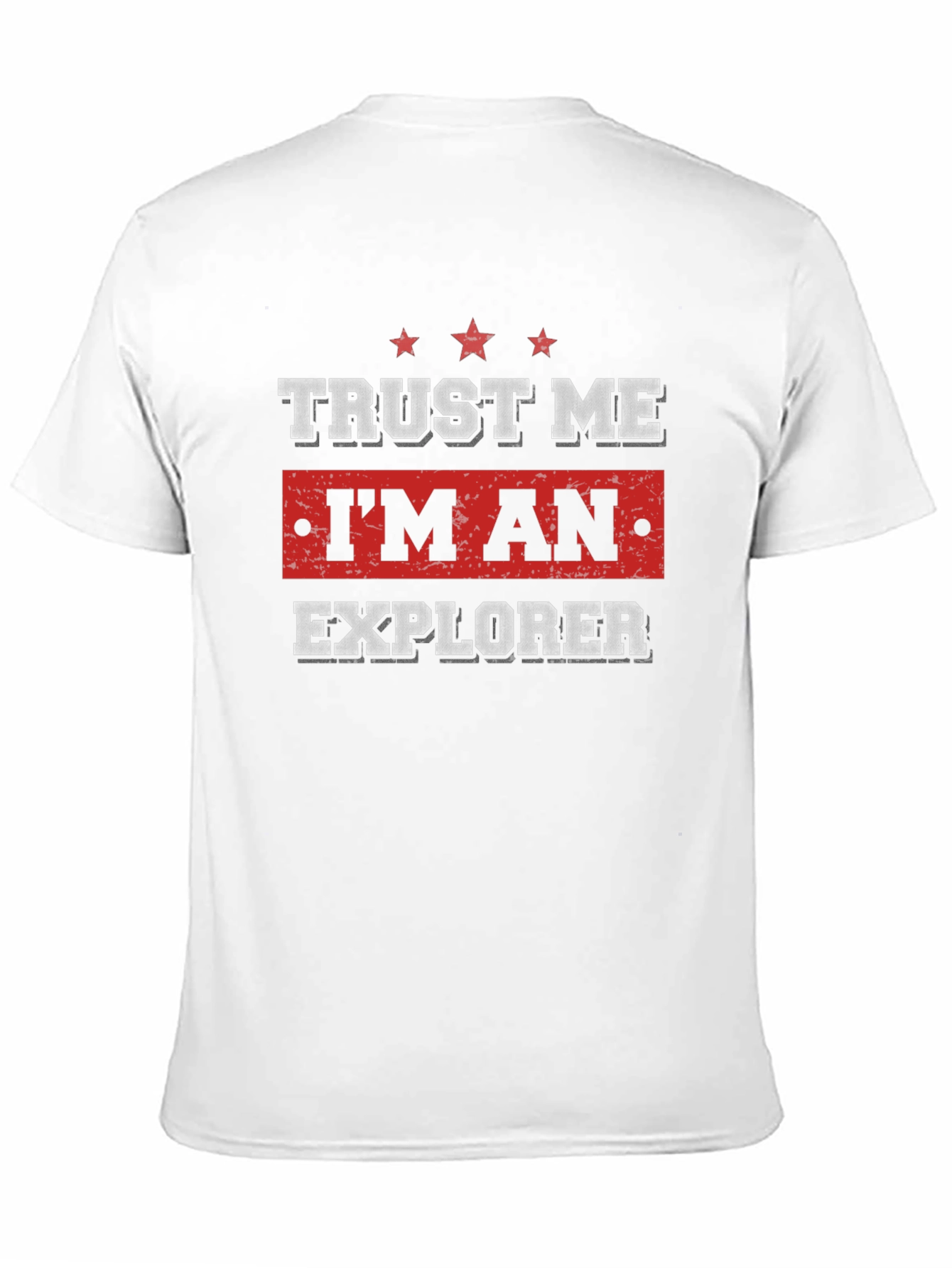 Trust Me Im An Explorer T-Shirt