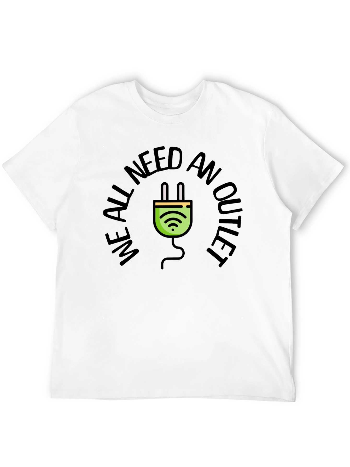 We All Need an Outlet T-Shirt