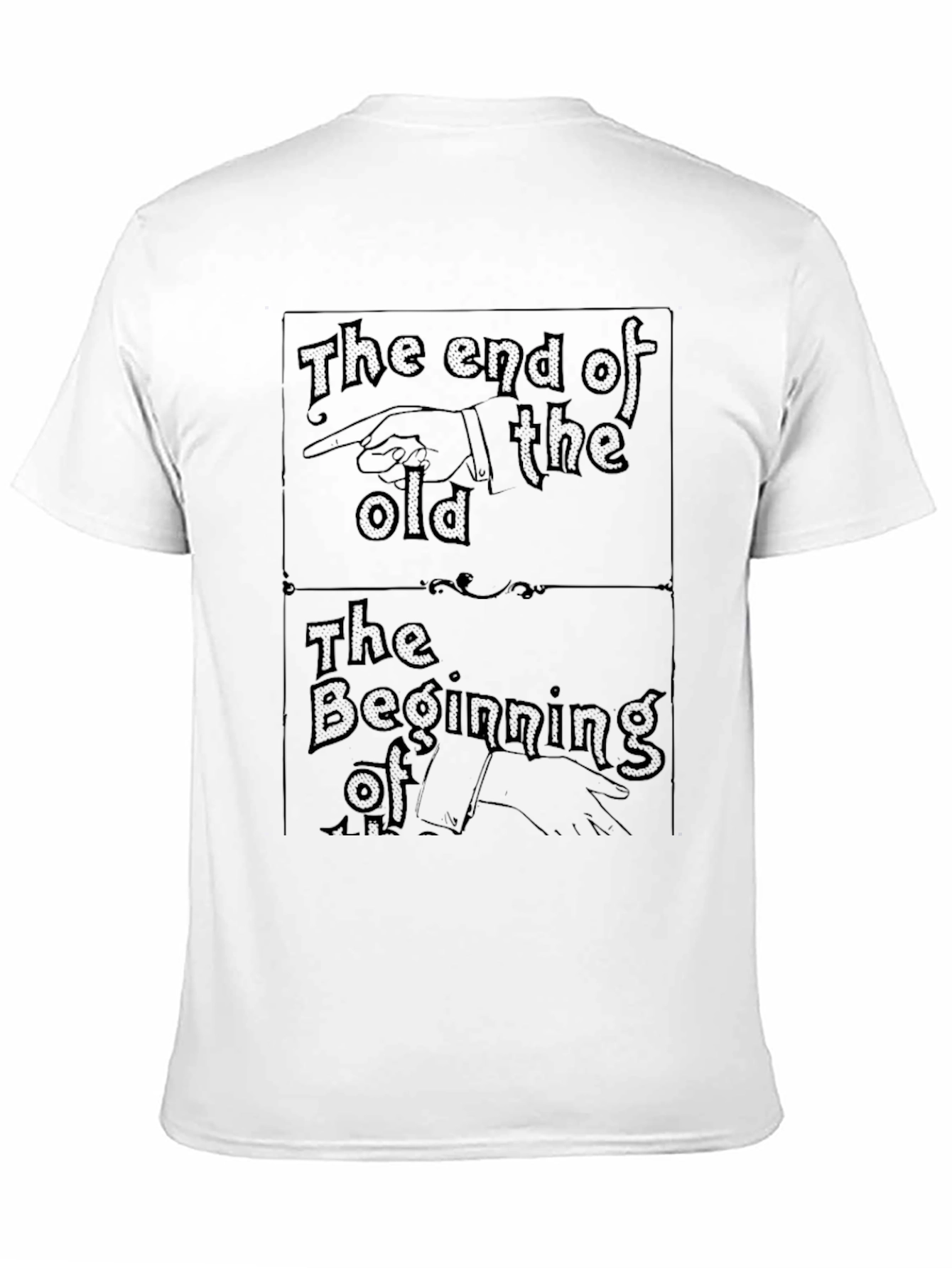 End of Old Beginning of New T-Shirt