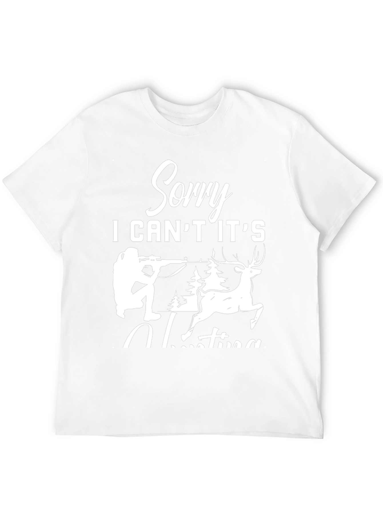 Sorry I Cant Its Hunting Tee