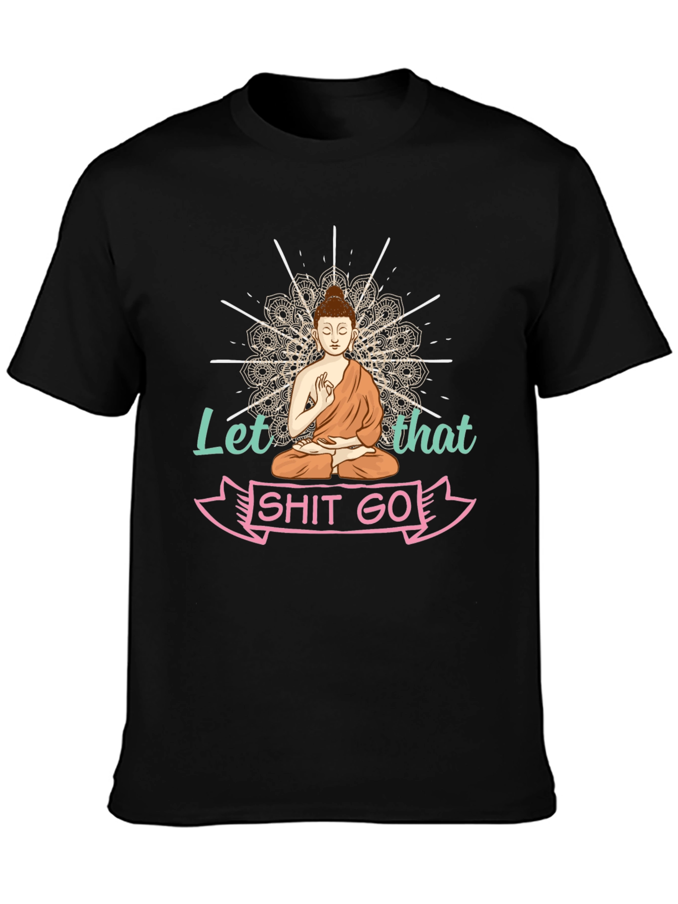 Let That Shit Go Buddha T-Shirt
