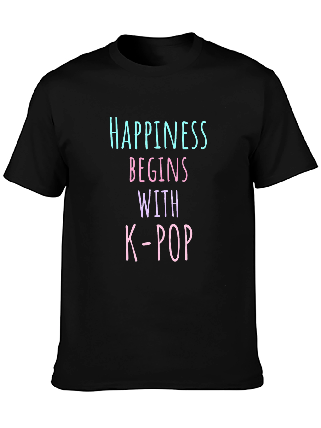 Happiness Begins With K-Pop T-Shirt