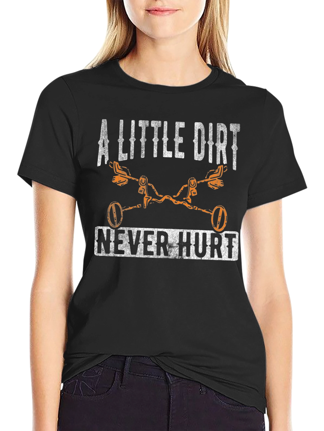 A Little Dirt Never Hurt T-Shirt