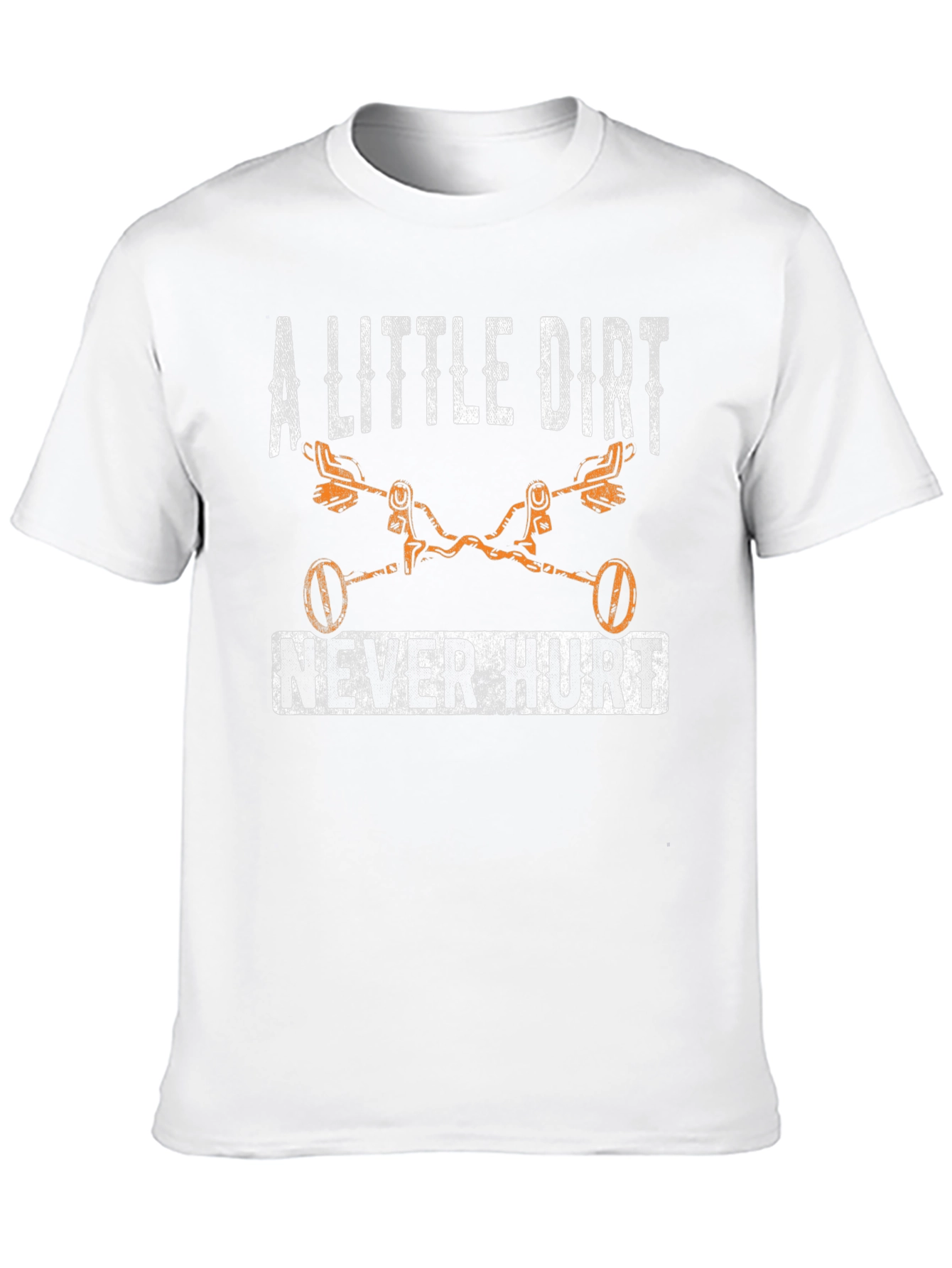 A Little Dirt Never Hurt T-Shirt