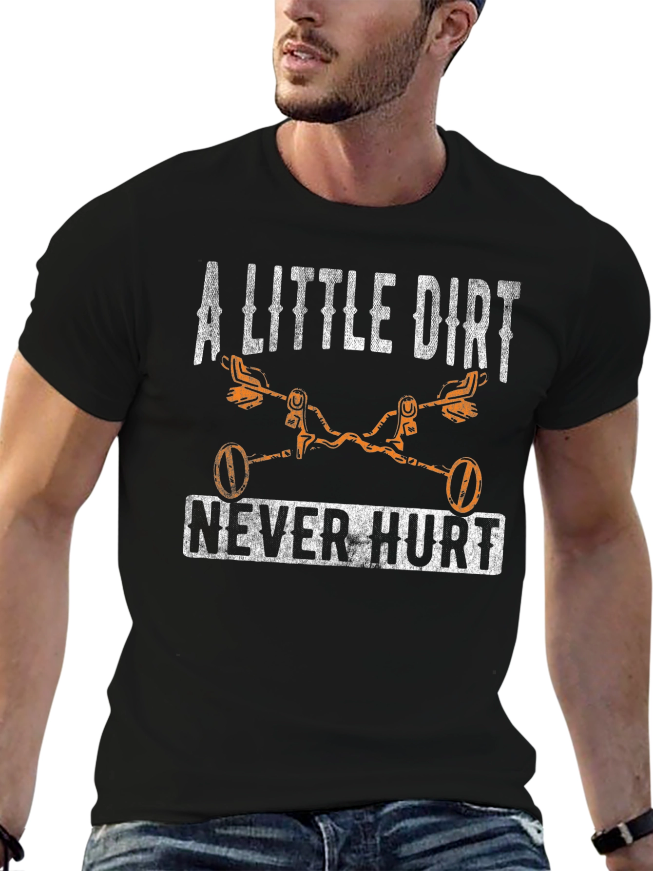A Little Dirt Never Hurt T-Shirt