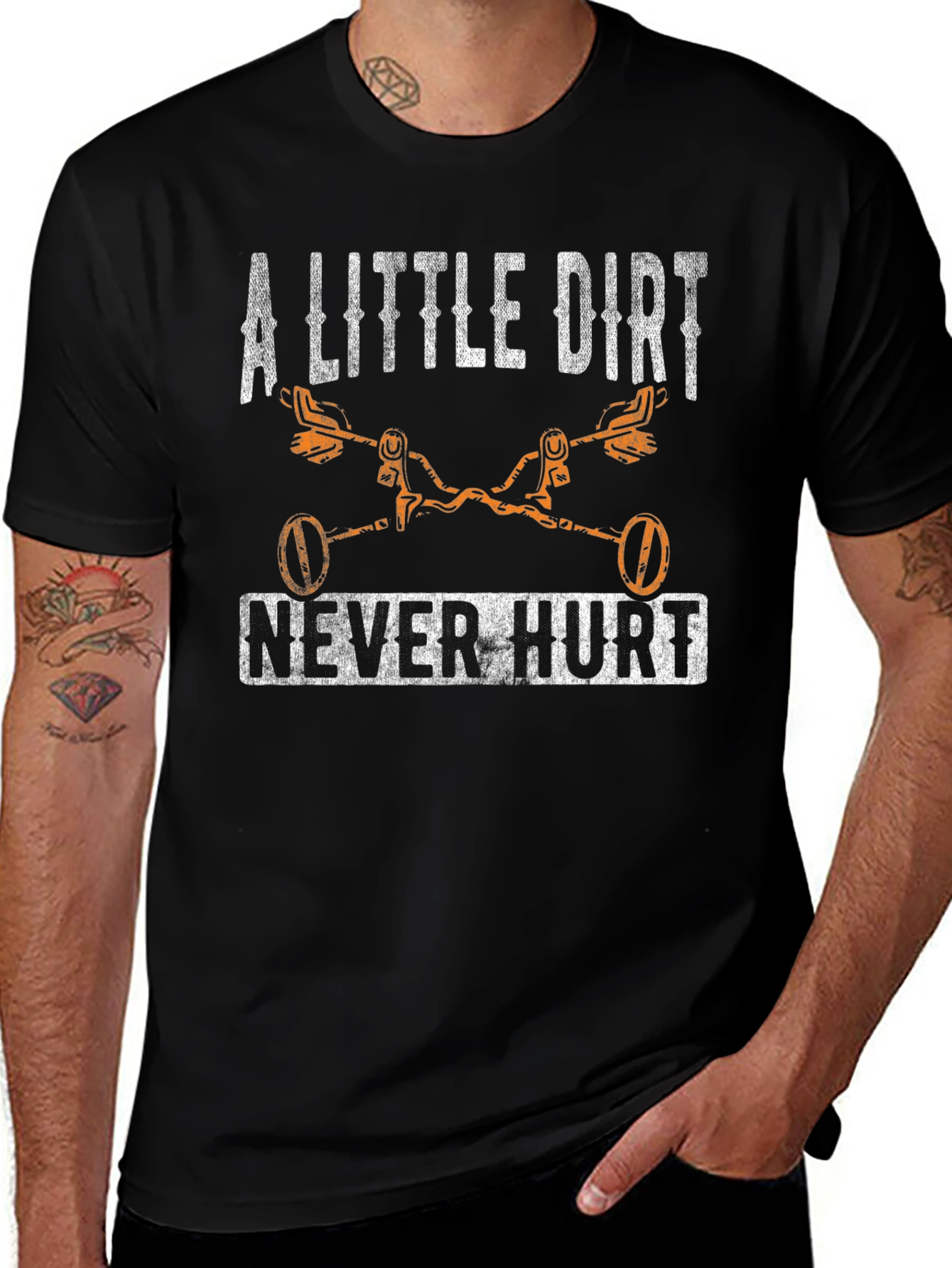 A Little Dirt Never Hurt T-Shirt