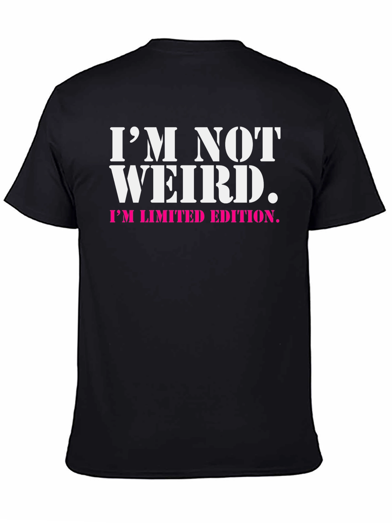Im Not Weird - Limited Edition Black T-Shirt