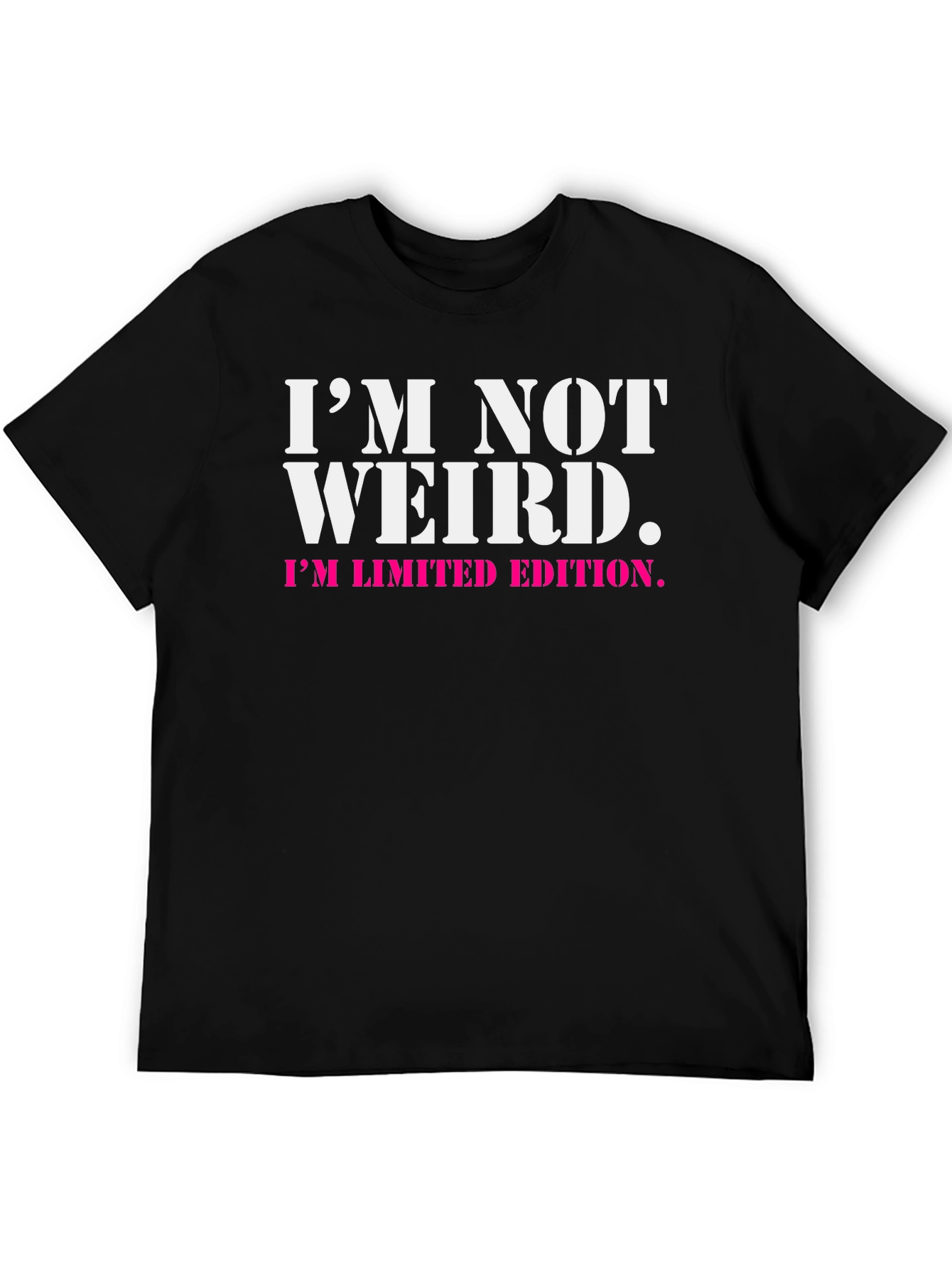 Im Not Weird - Limited Edition Black T-Shirt