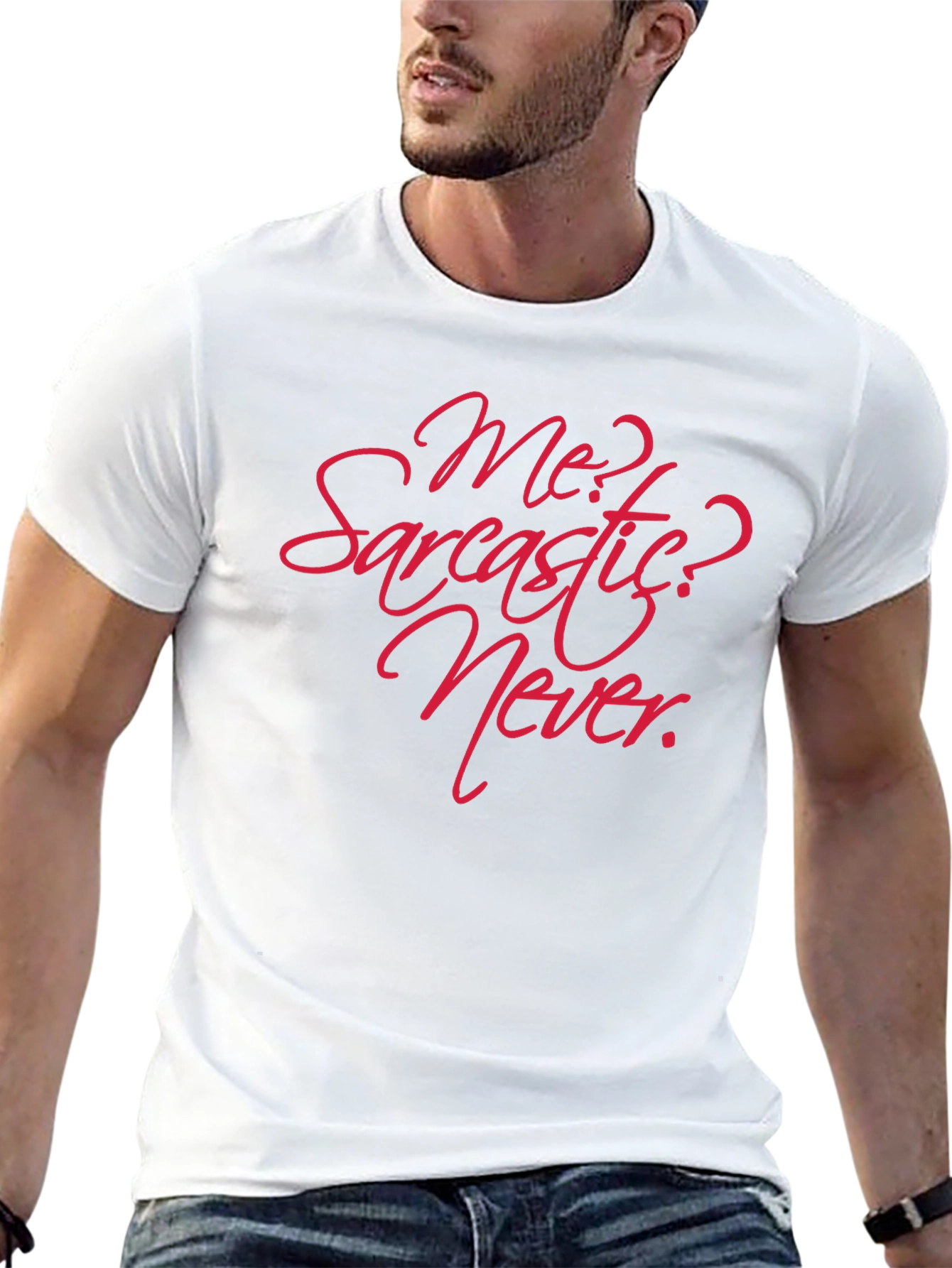 Sarcastic? Never! Graphic T-Shirt