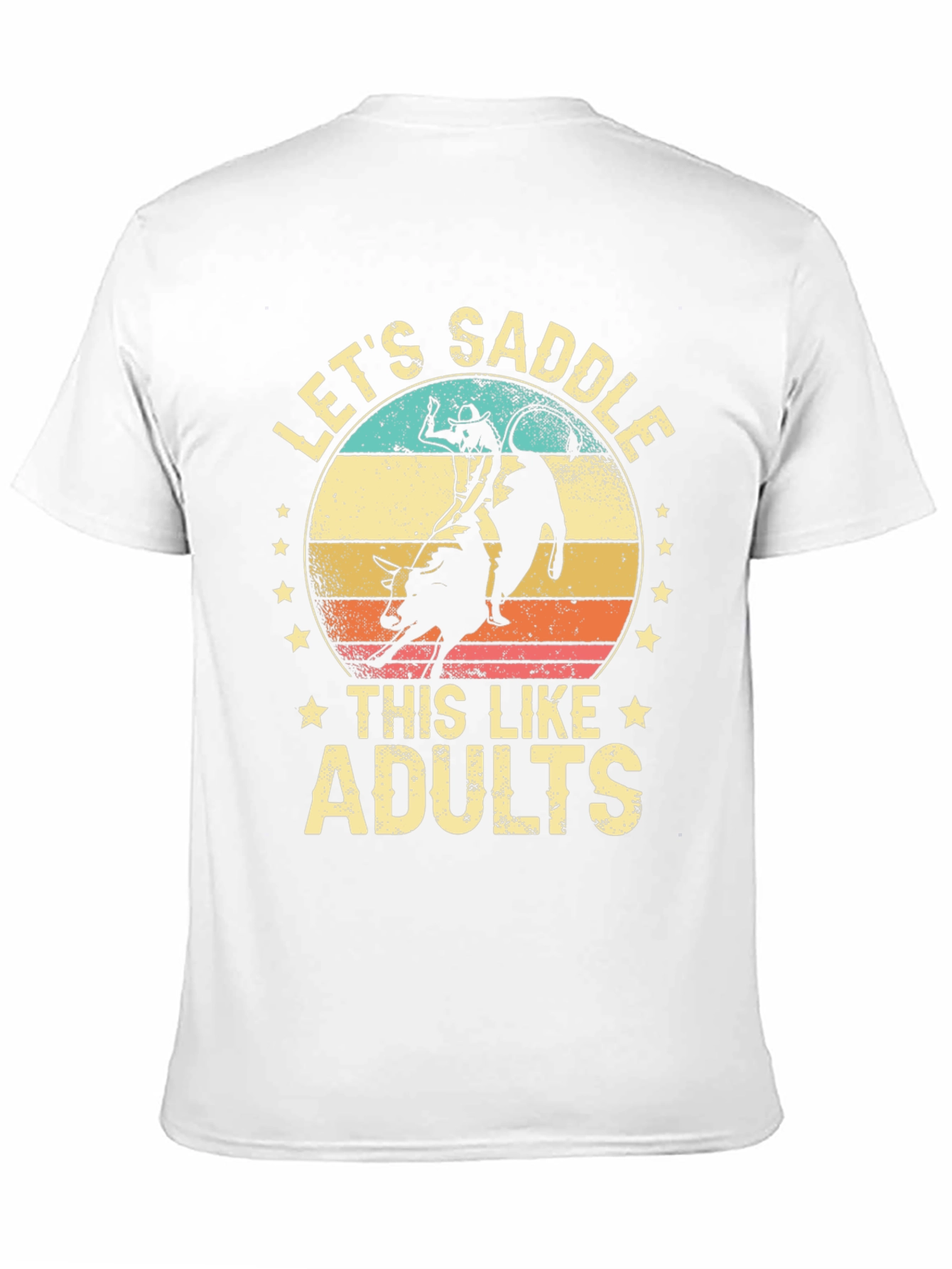 Lets Saddle This Like Adults T-Shirt