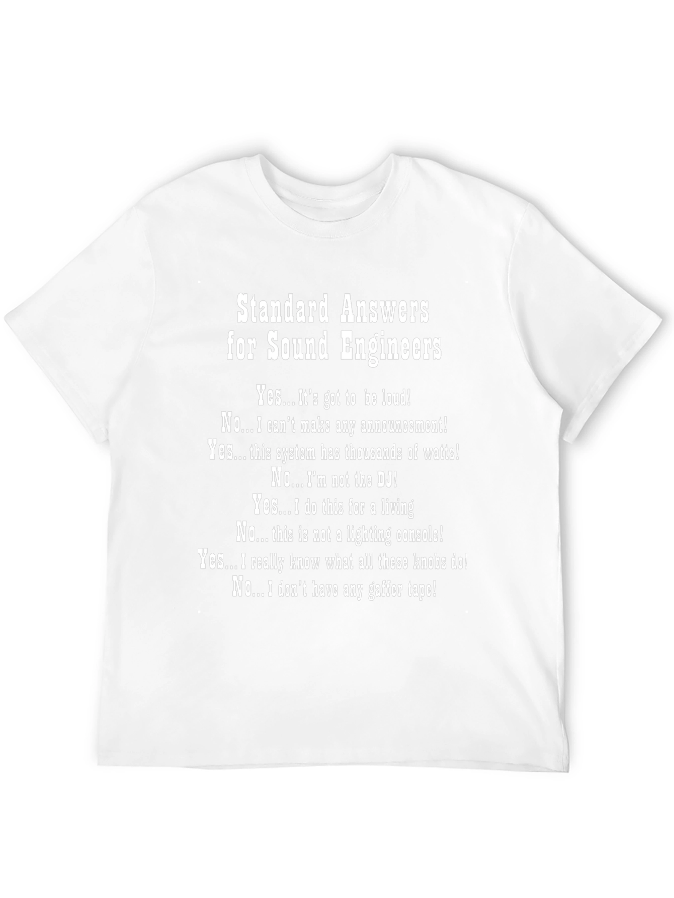 Sound Engineer Humor T-Shirt - Standard Answers