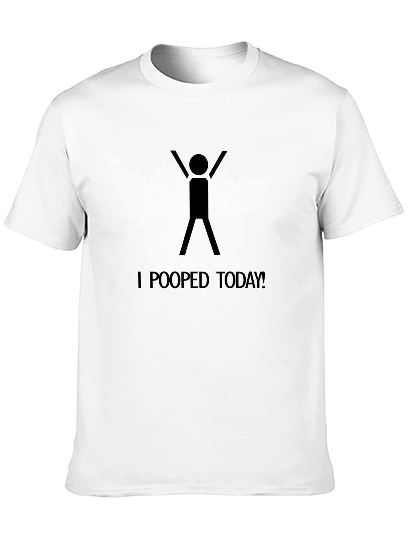I Pooped Today T-Shirt - Celebrate Lifes Victories!