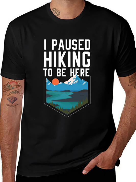 I Paused Hiking to Be Here Graphic Tee