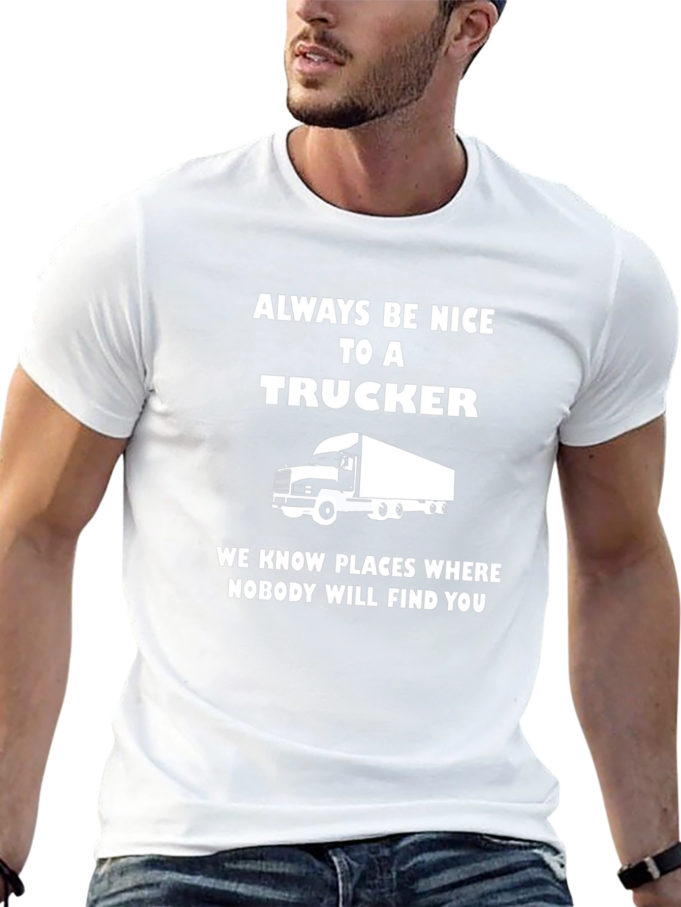 Always Be Nice To A Trucker T-Shirt