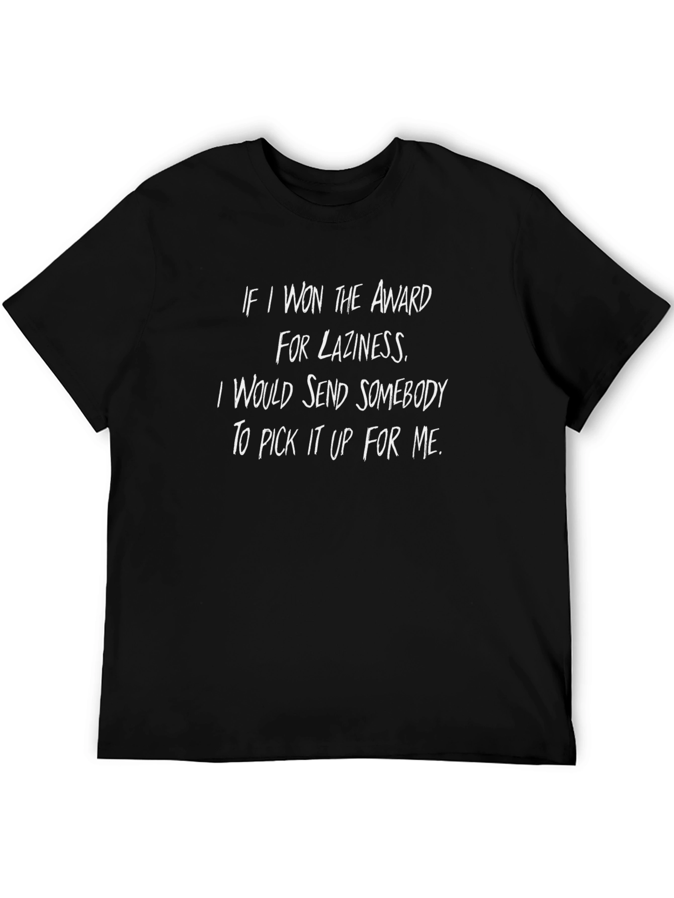 Funny Laziness Award T-Shirt - Sarcastic Graphic Tee