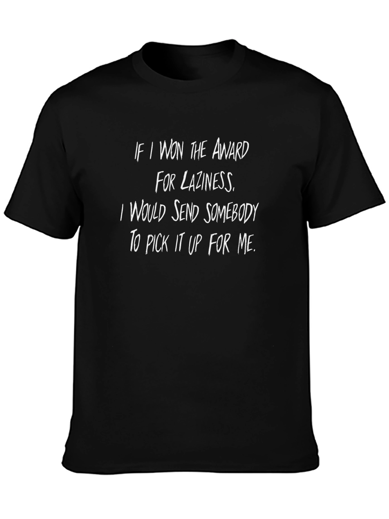 Funny Laziness Award T-Shirt - Sarcastic Graphic Tee