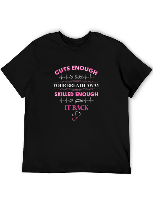 Cute Enough Nurse T-Shirt - Skilled Nurse Tee