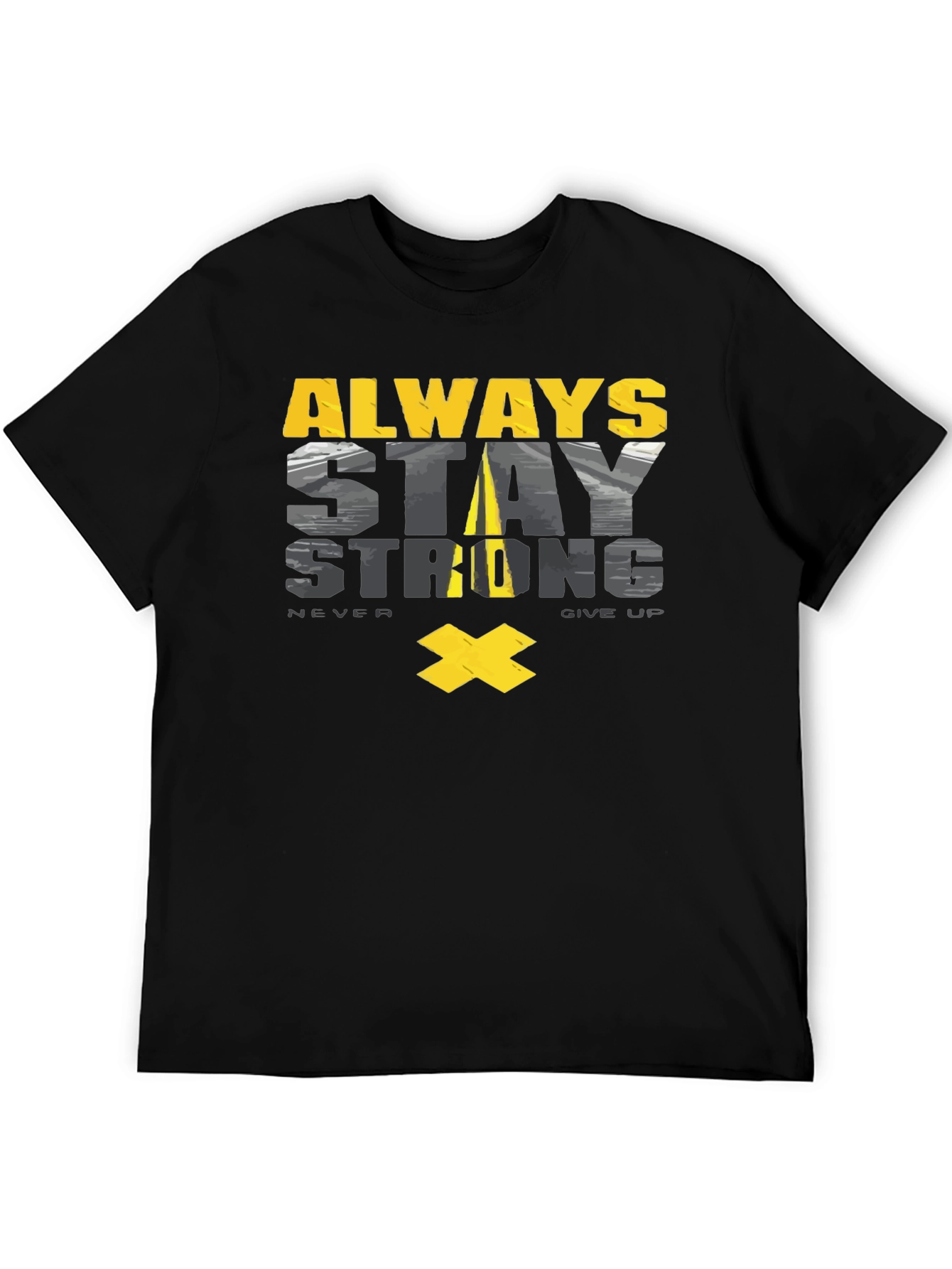 Always Stay Strong Graphic T-Shirt - Motivational Tee