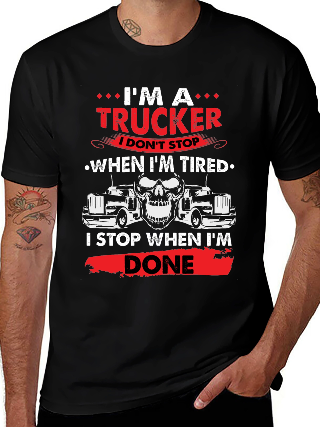 Im A Trucker T-Shirt - Never Tired