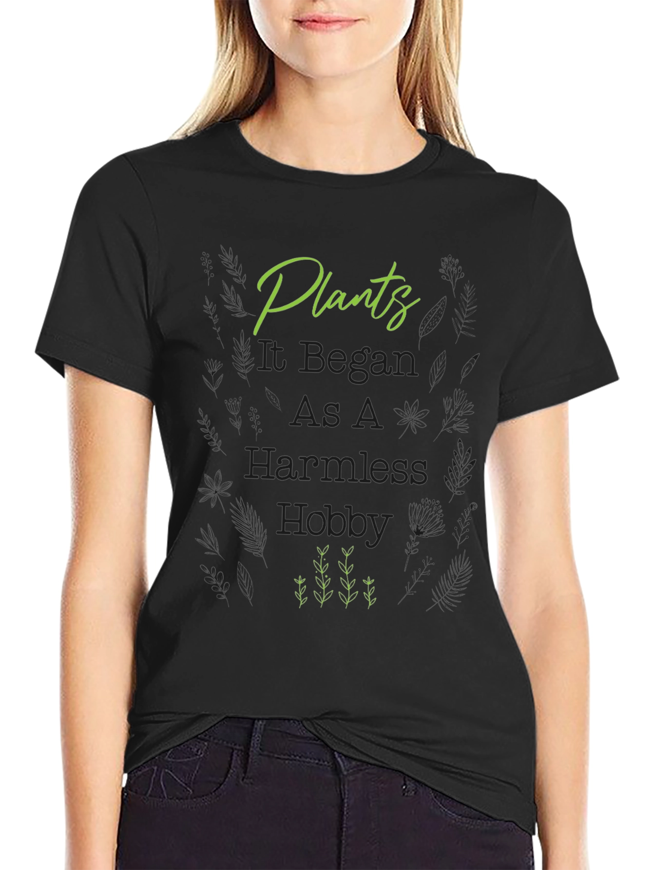 Plants It Began As A Harmless Hobby T-Shirt