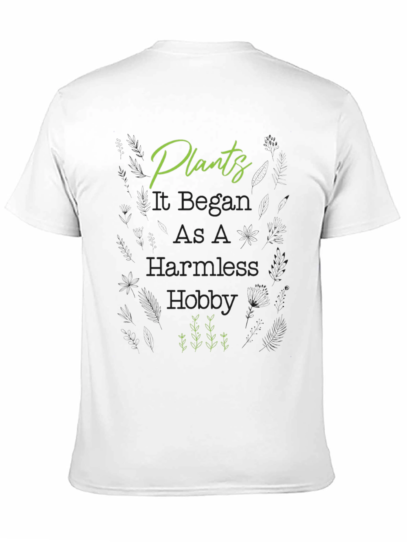 Plants It Began As A Harmless Hobby T-Shirt
