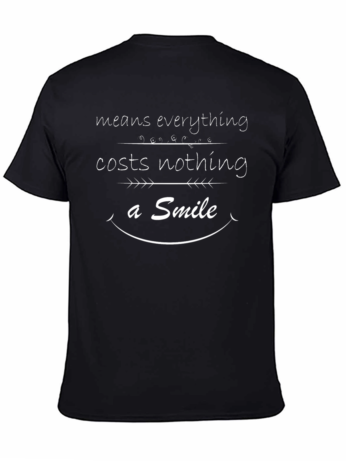 Inspirational Smile T-Shirt - Means Everything Costs Nothing