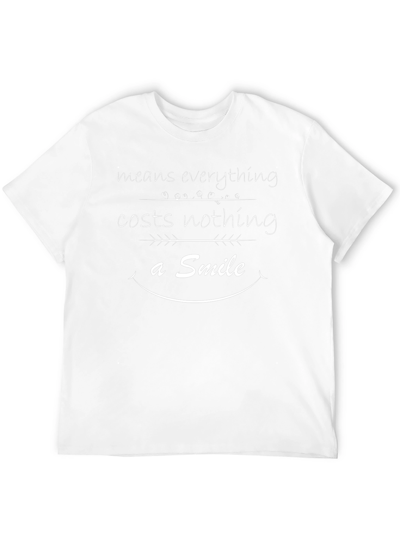 Inspirational Smile T-Shirt - Means Everything Costs Nothing