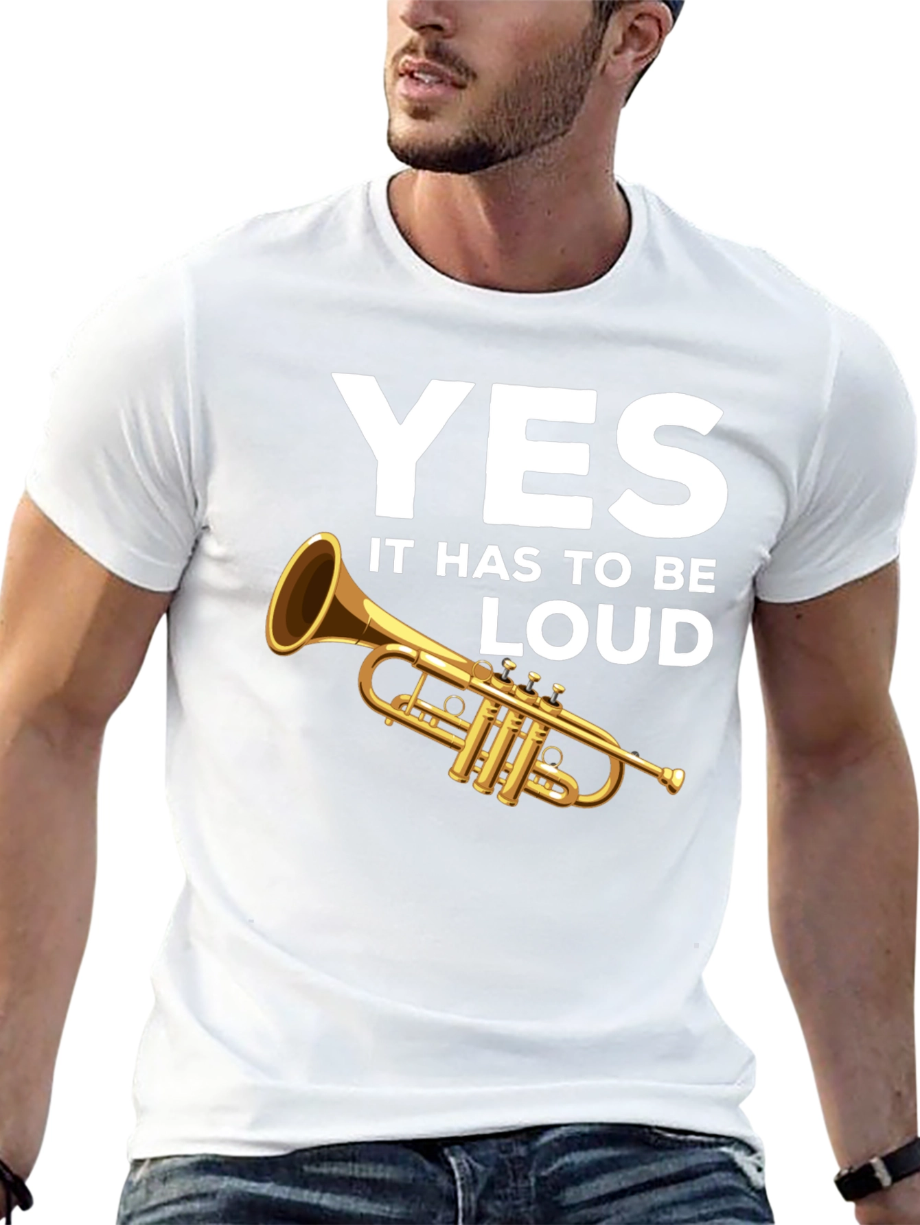 Yes It Has to Be Loud Trumpet T-Shirt