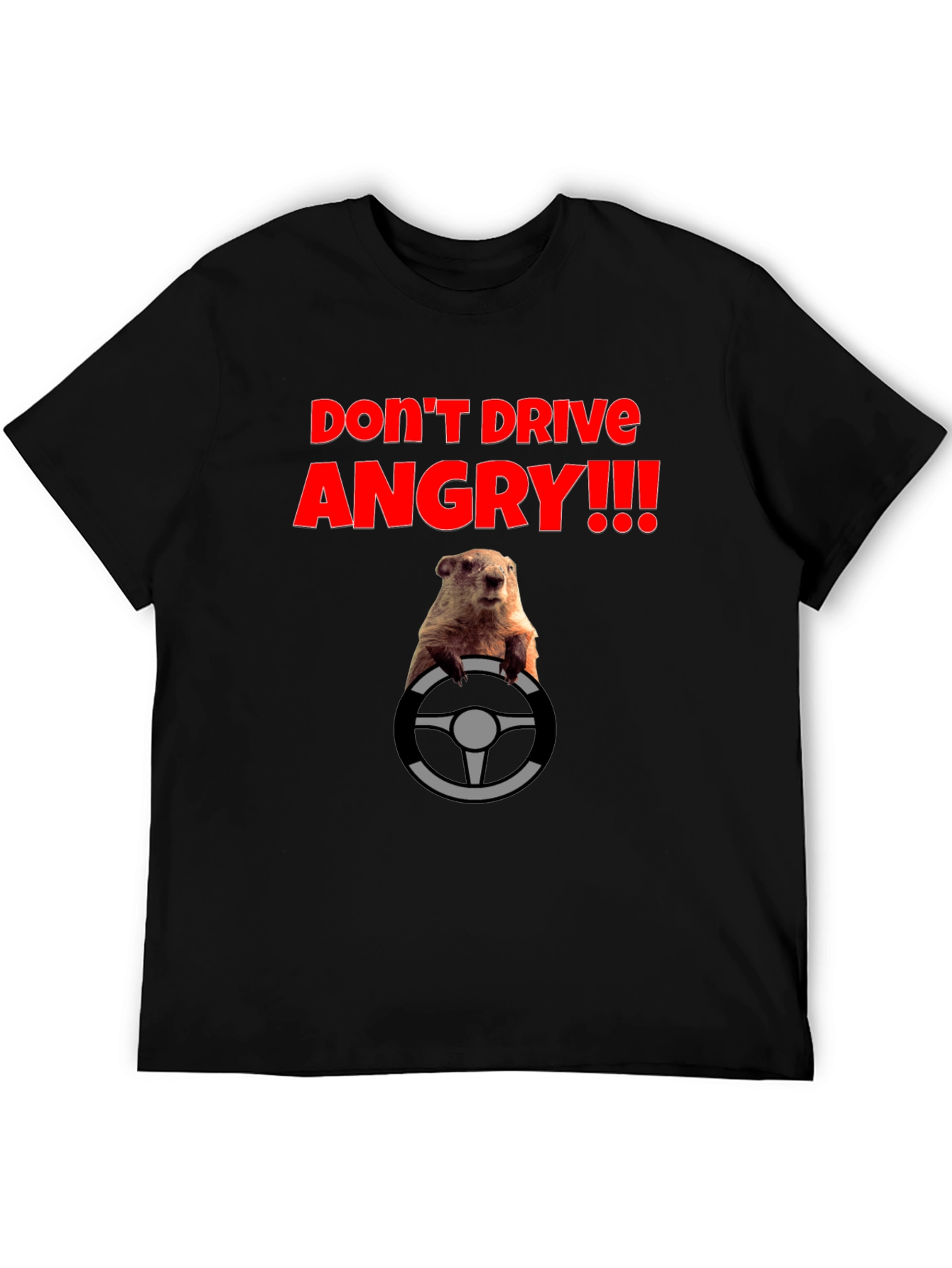 Dont Drive Angry! T-Shirt - Groundhog Day Style