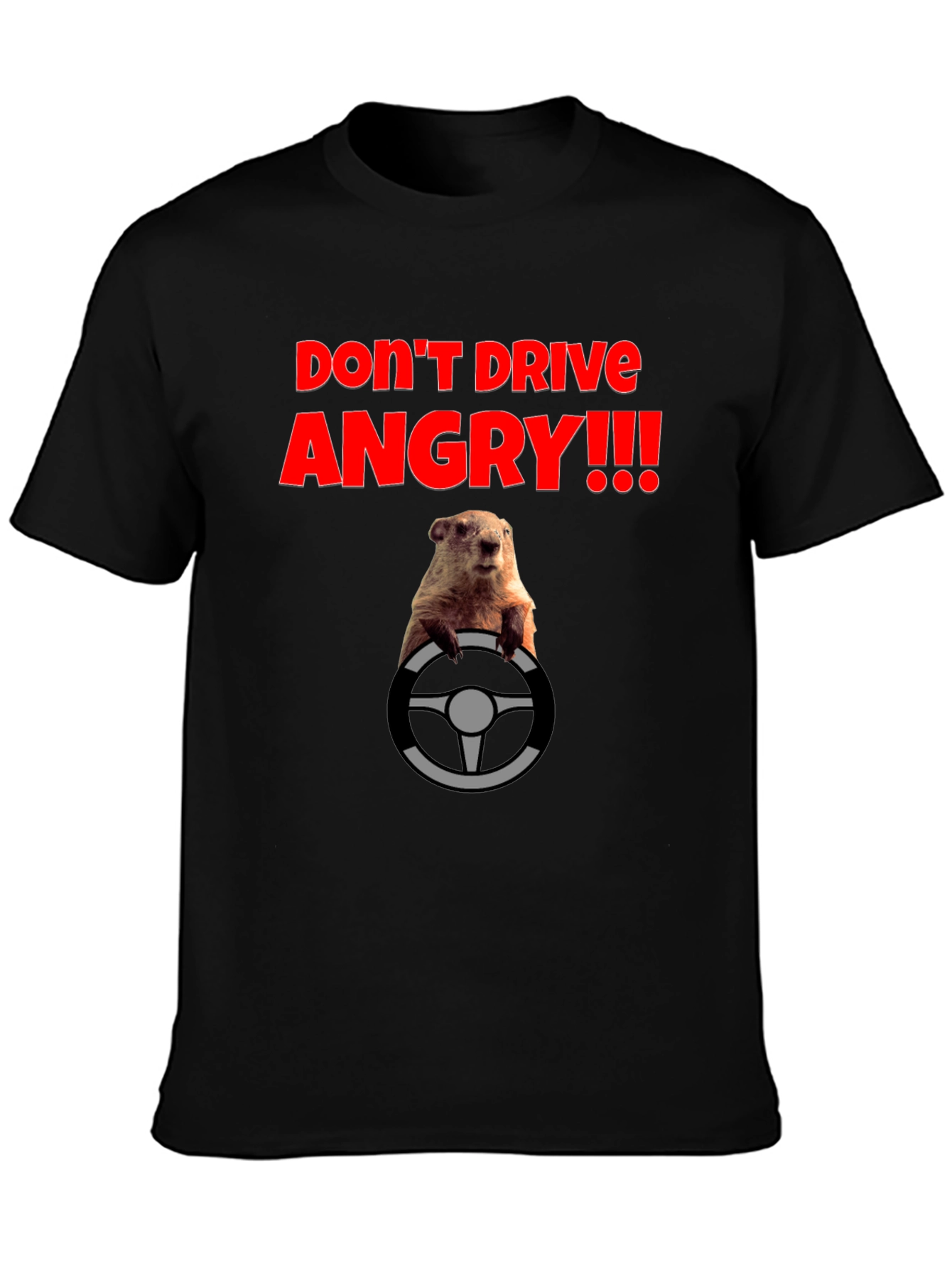 Dont Drive Angry! T-Shirt - Groundhog Day Style