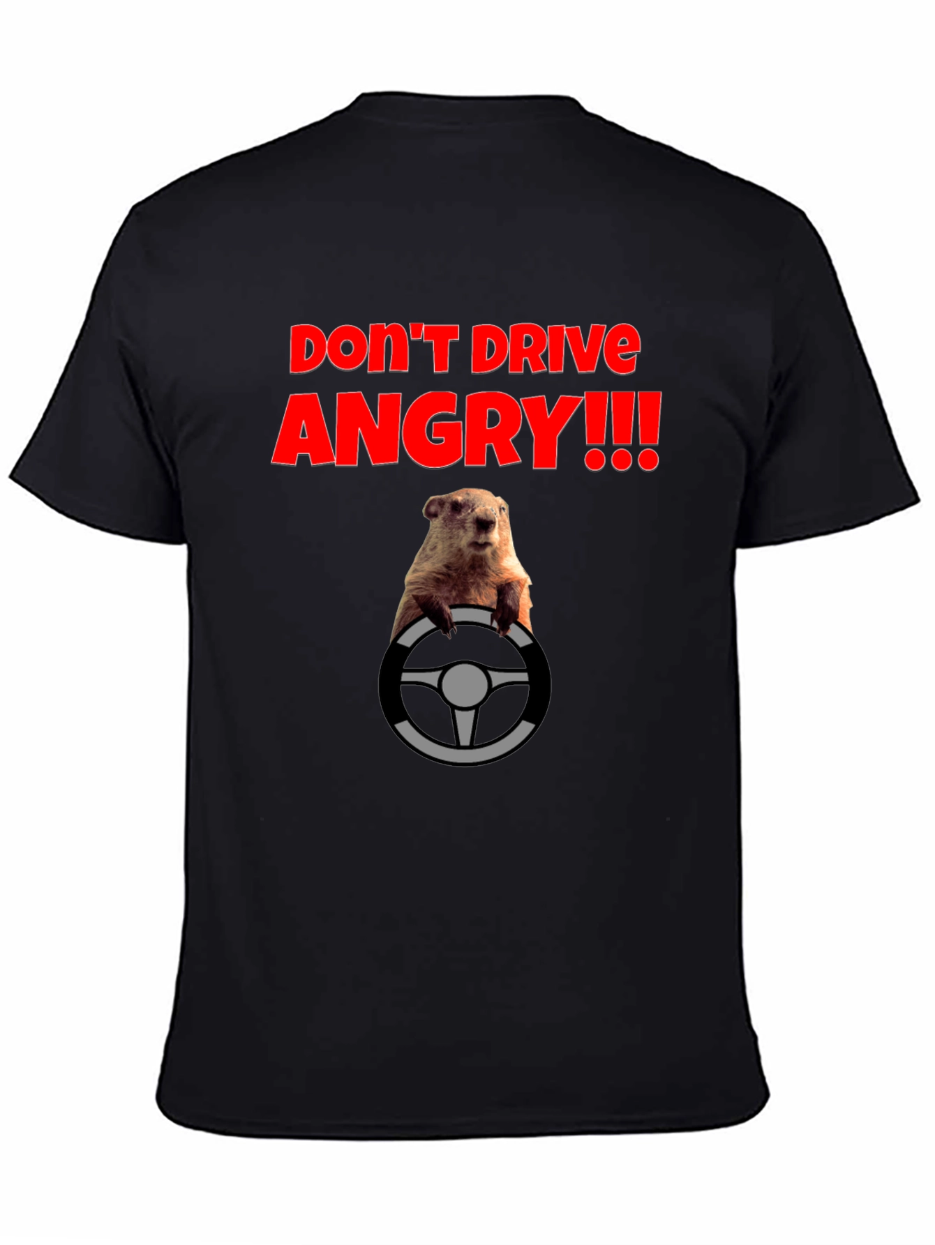 Dont Drive Angry! T-Shirt - Groundhog Day Style
