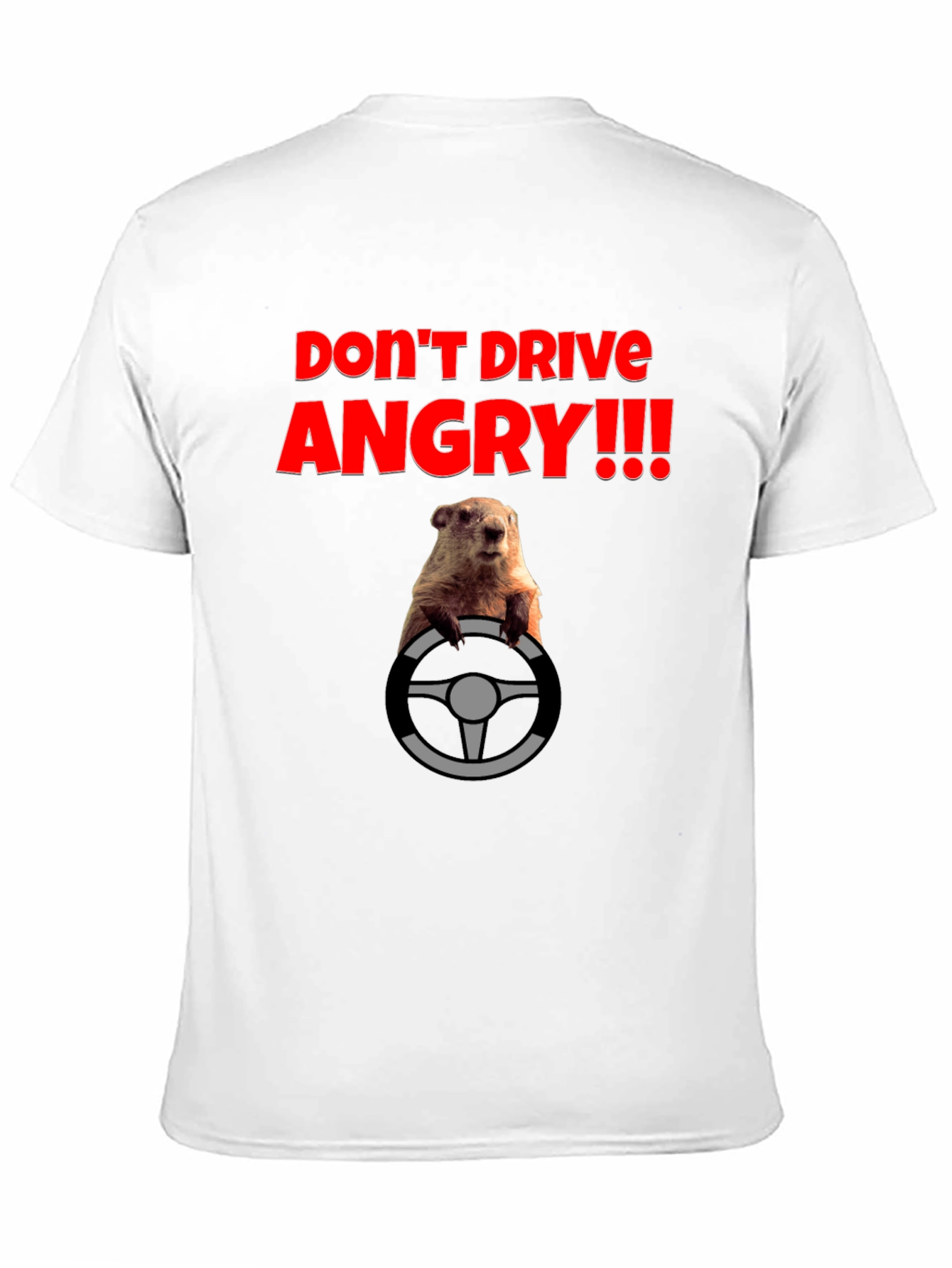 Dont Drive Angry! T-Shirt - Groundhog Day Style