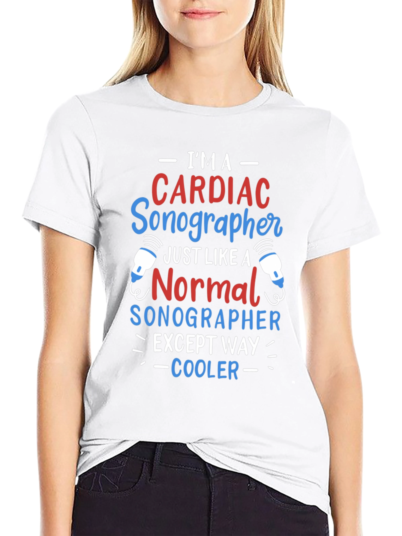 Cardiac Sonographer T-Shirt: Im Way Cooler!