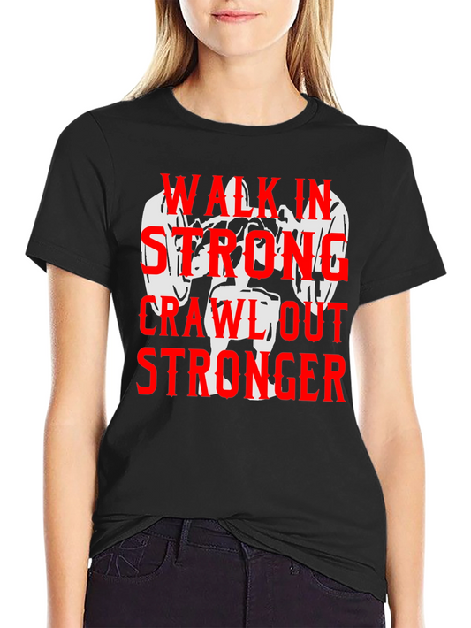 Walk in Stronger T-Shirt - Weightlifting Gym Motivation