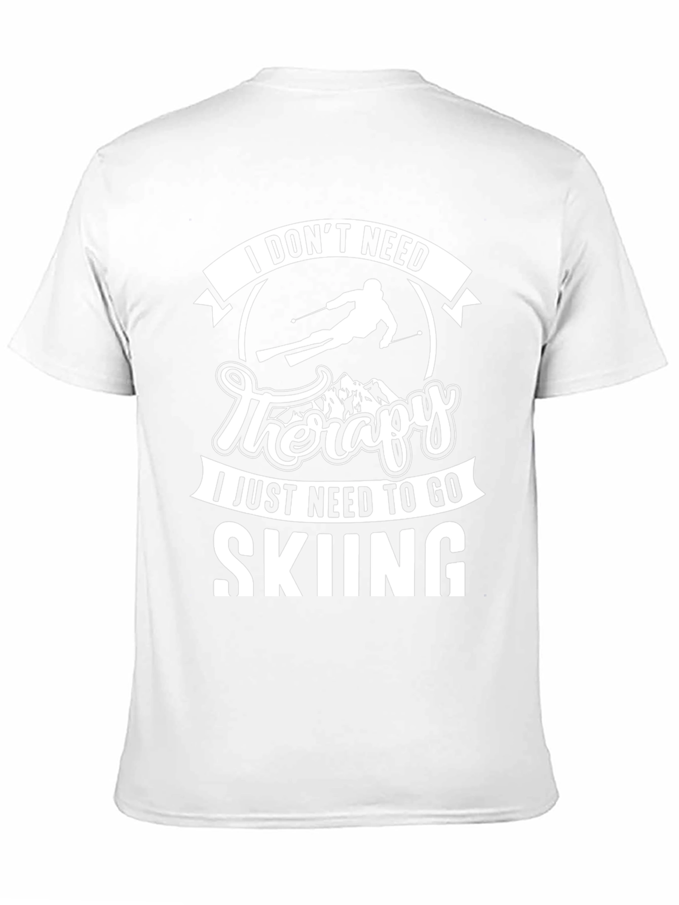 I Dont Need Therapy Skiing T-Shirt