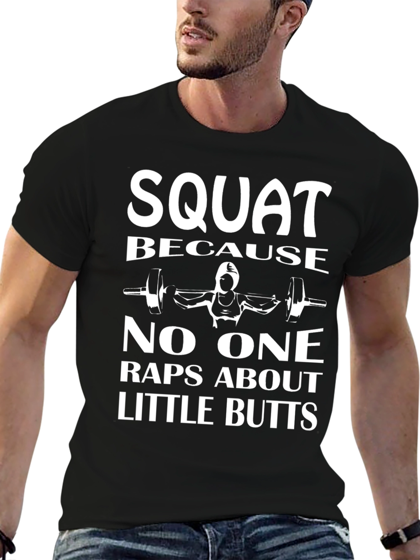 Squat Because No One Raps T-Shirt