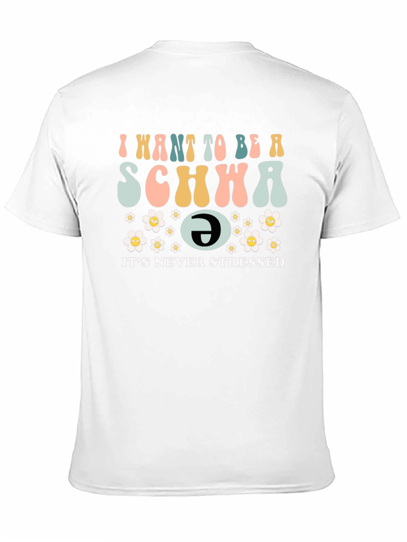 I Want To Be A Schwa Funny T-Shirt