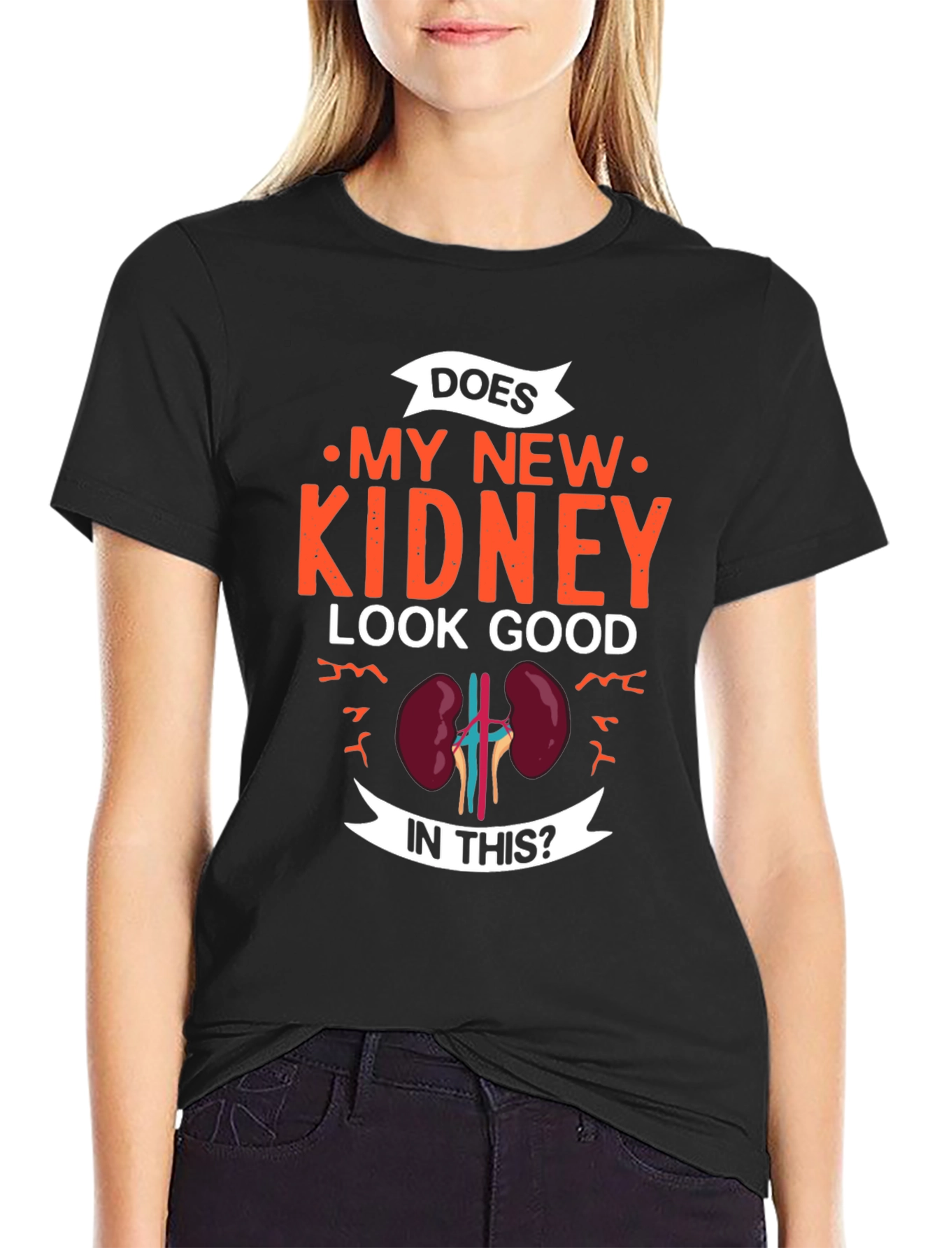 Does My New Kidney Look Good T-Shirt - Gift