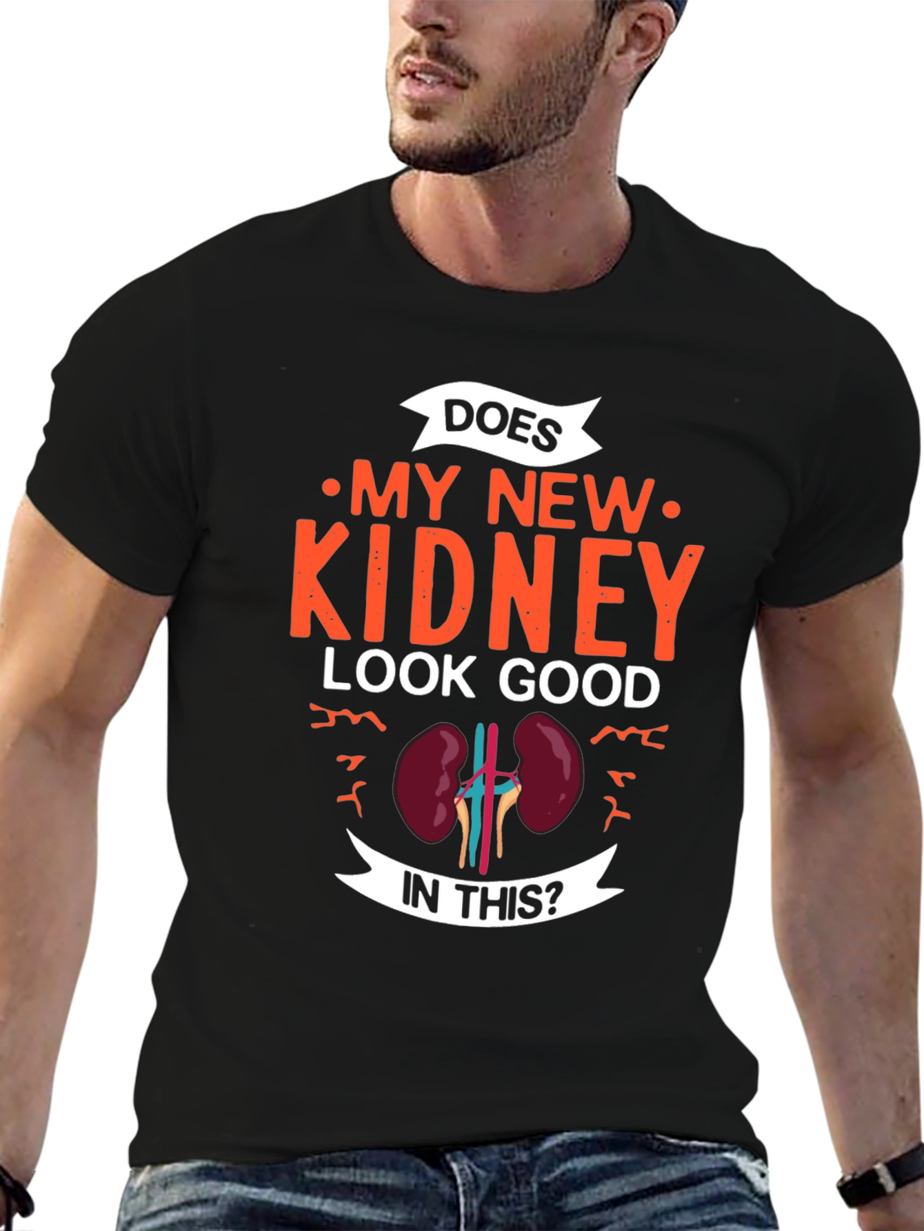 Does My New Kidney Look Good T-Shirt - Gift