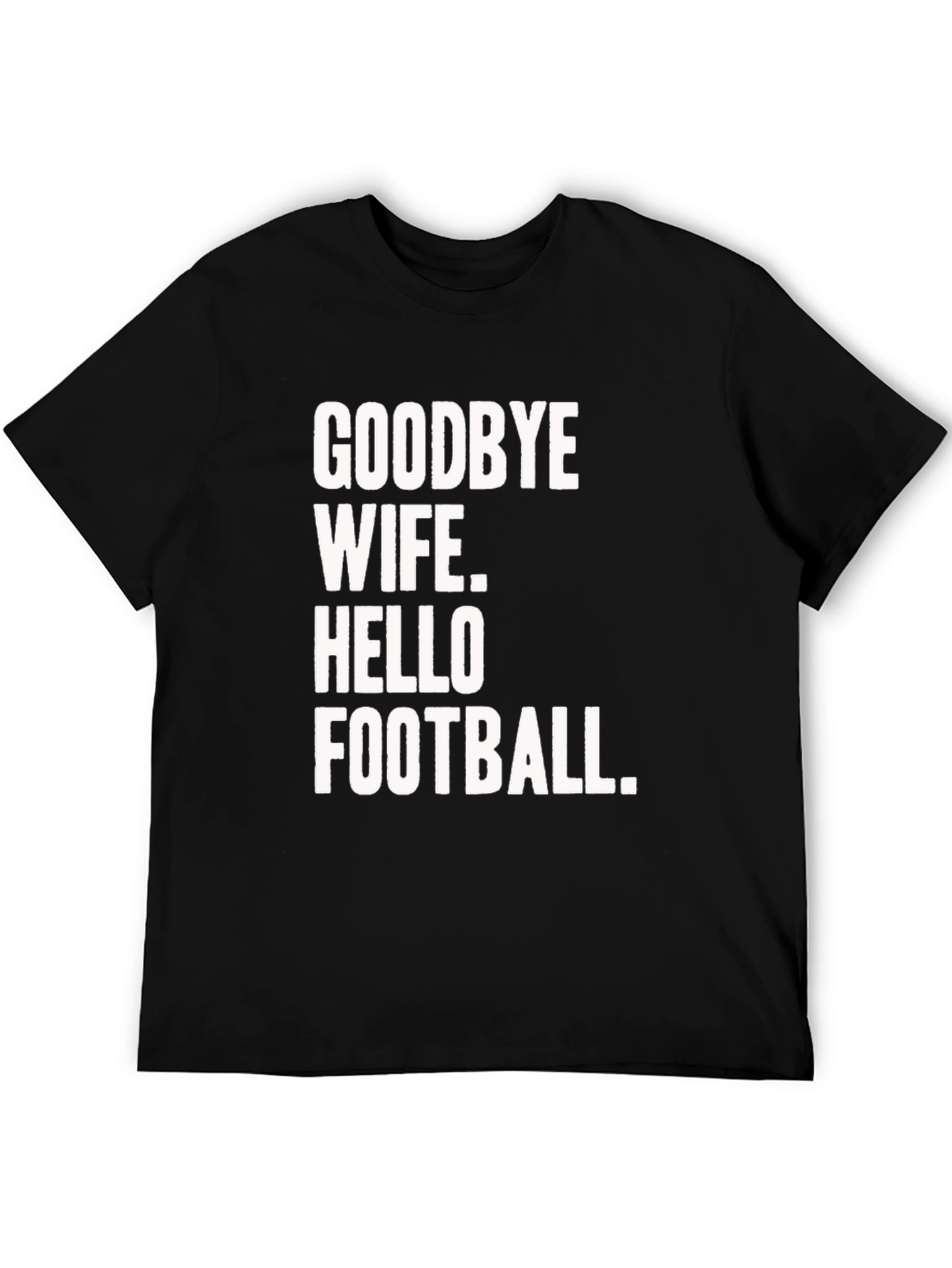 Goodbye Wife Hello Football Black Graphic Tee