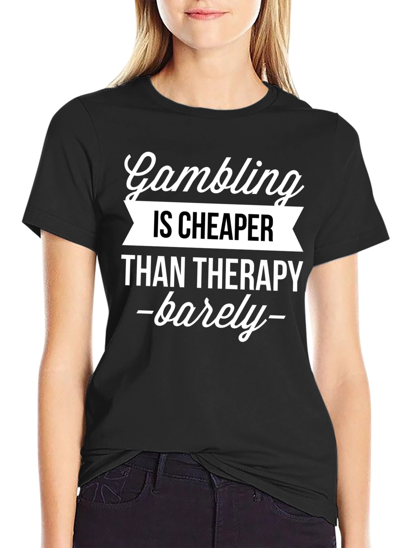 Gambling Cheaper Than Therapy Funny Graphic T-Shirt