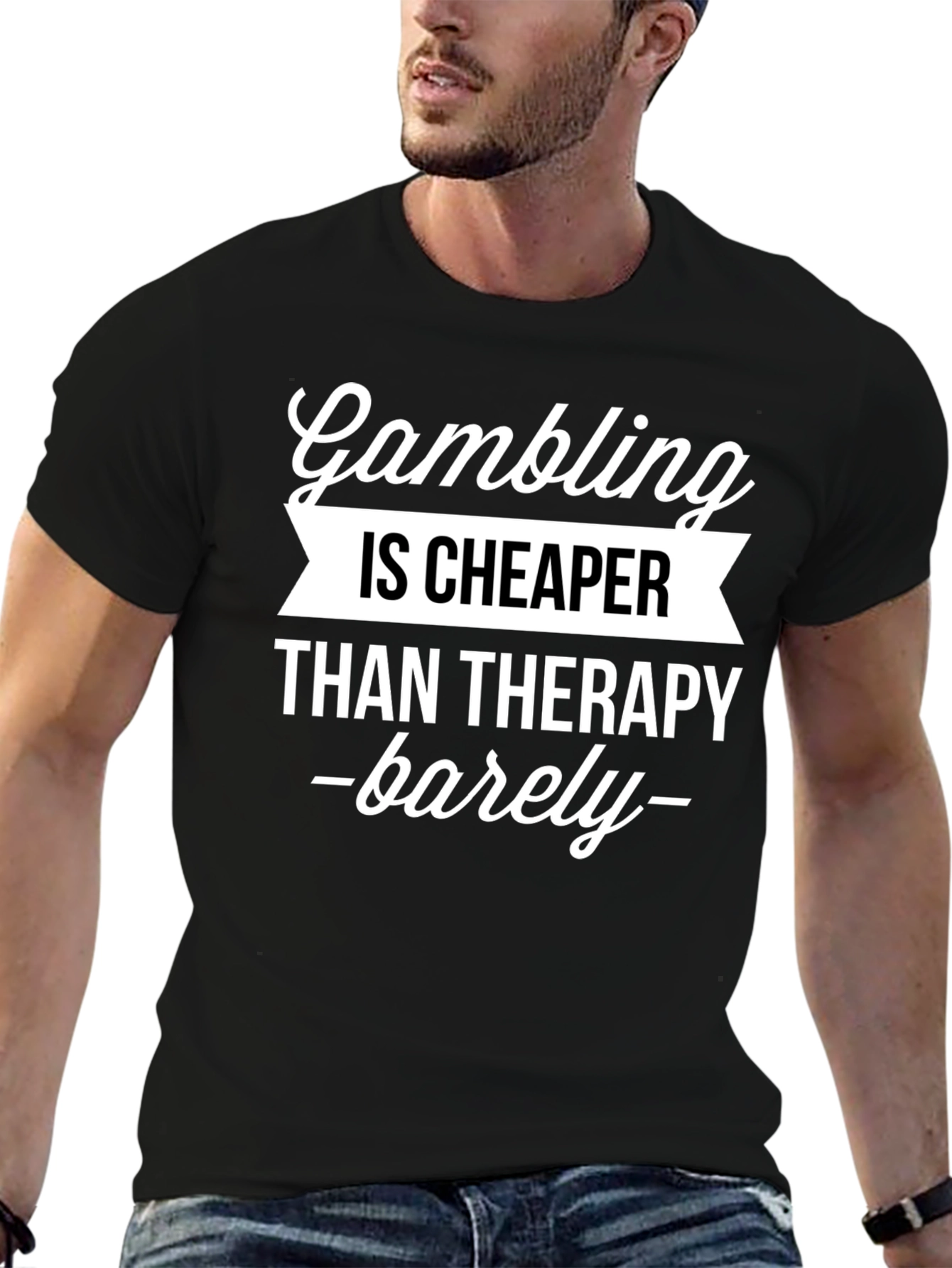 Gambling Cheaper Than Therapy Funny Graphic T-Shirt