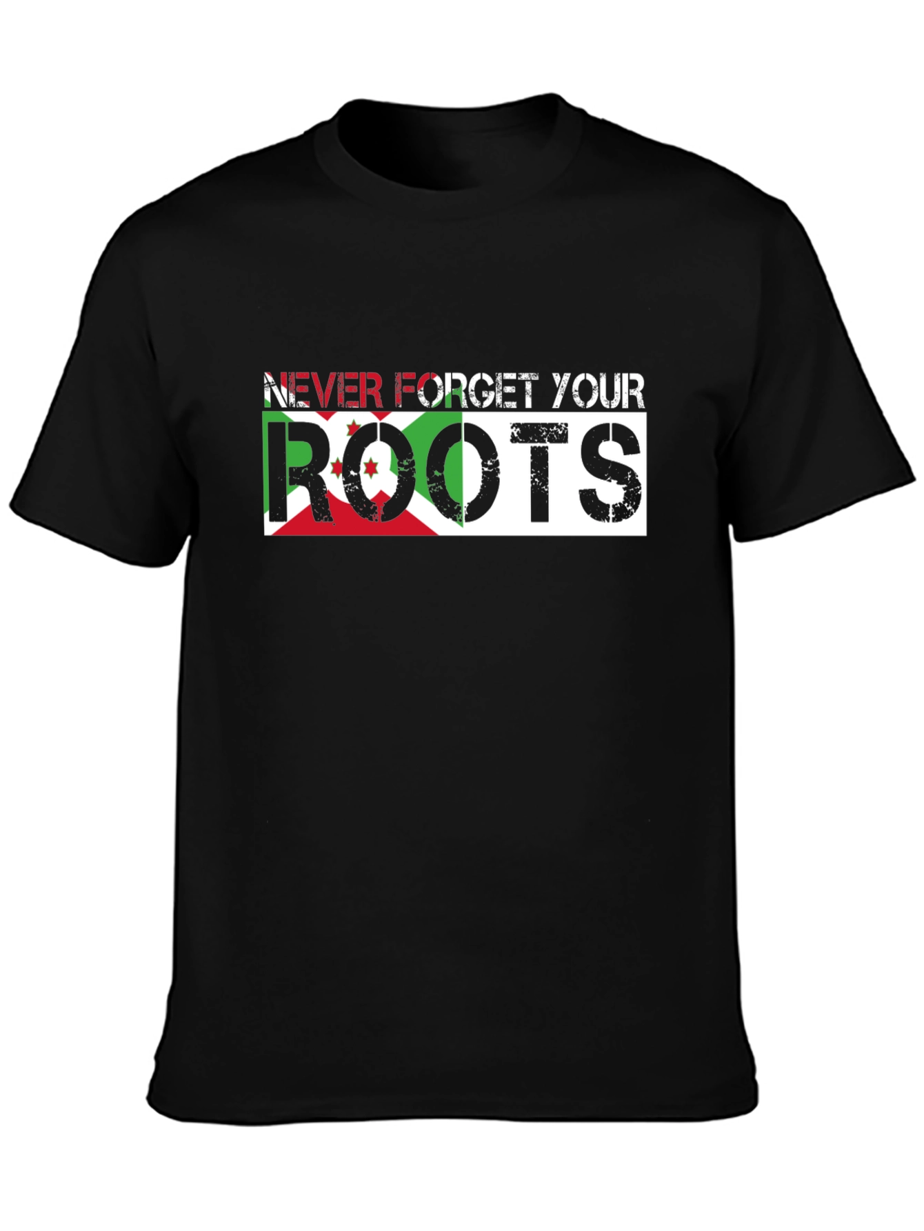 Never Forget Your Roots Burundi Flag T-Shirt