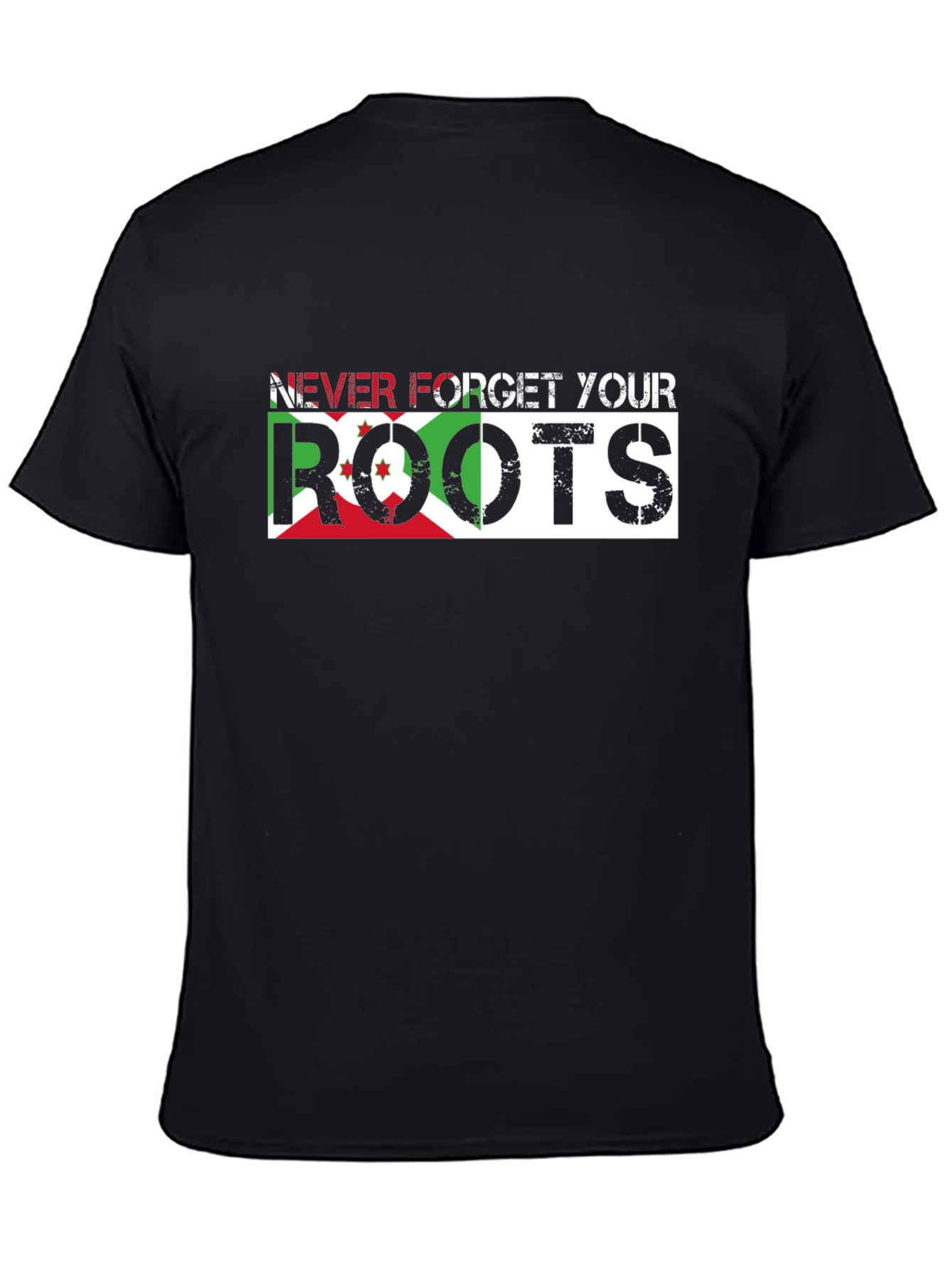 Never Forget Your Roots Burundi Flag T-Shirt