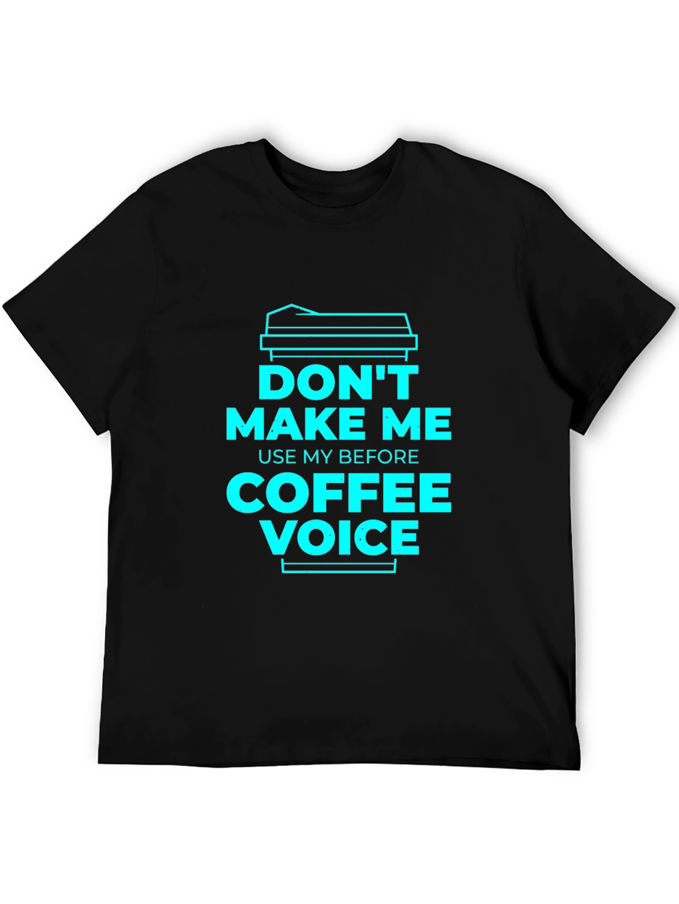 Dont Make Me Use My Coffee Voice Graphic Tee