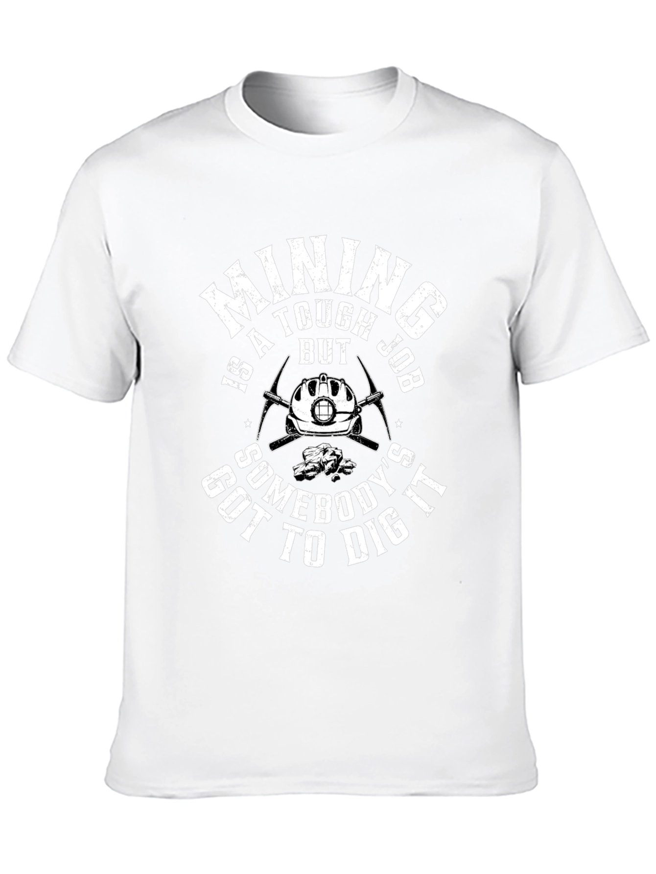 Mining is a Tough Job T-Shirt