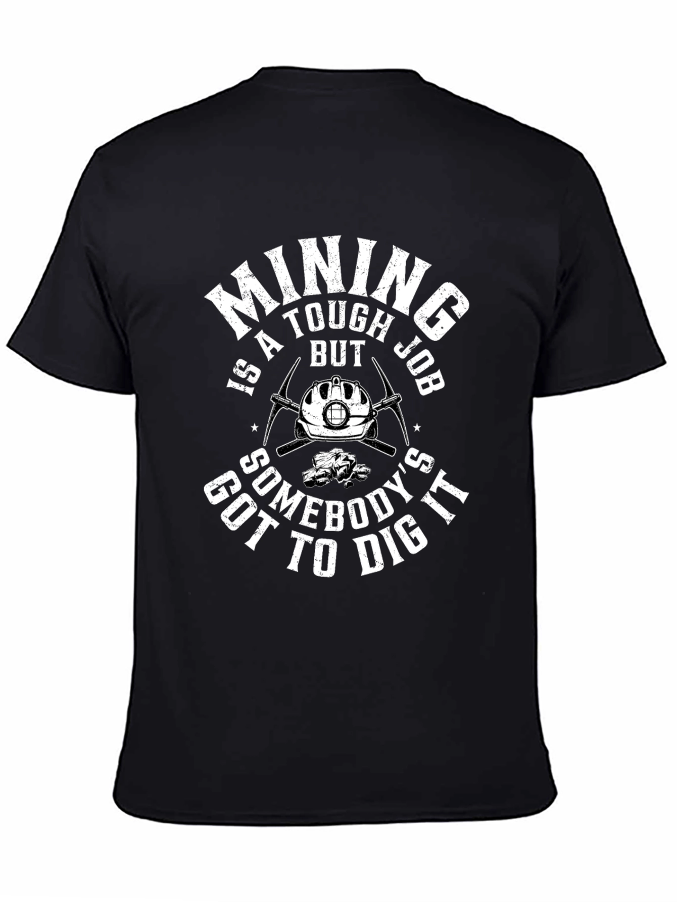 Mining is a Tough Job T-Shirt