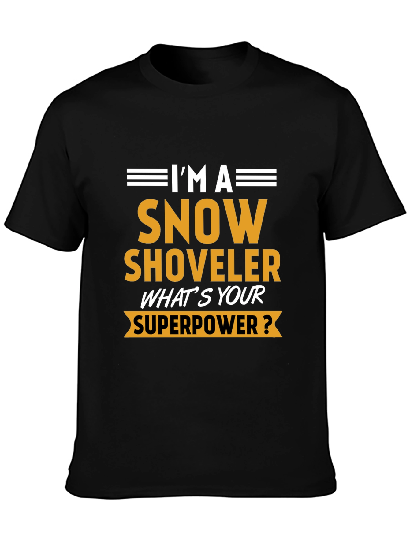 Snow Shoveler Superpower Tee - Funny Winter Job T-Shirt