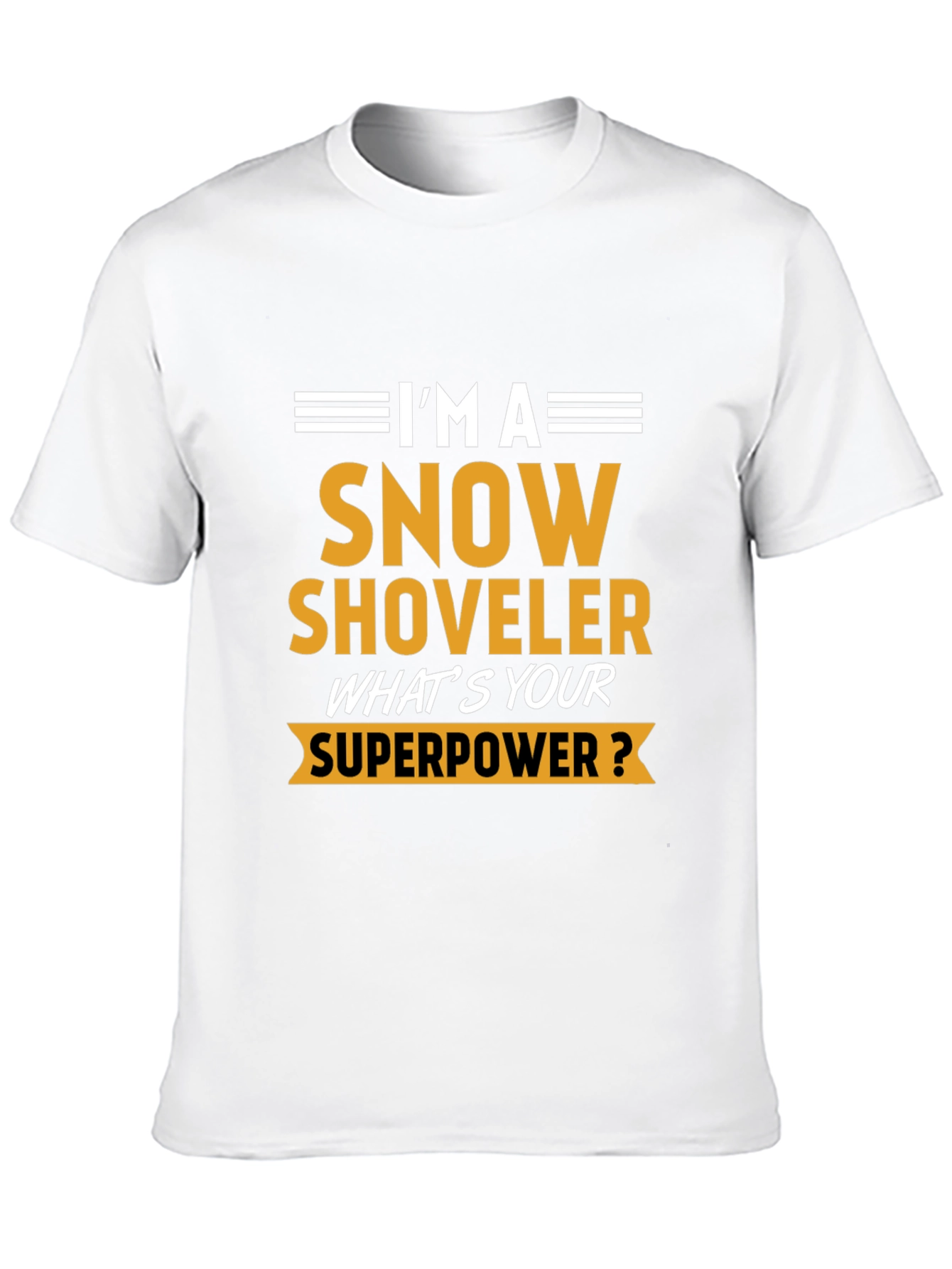 Snow Shoveler Superpower Tee - Funny Winter Job T-Shirt